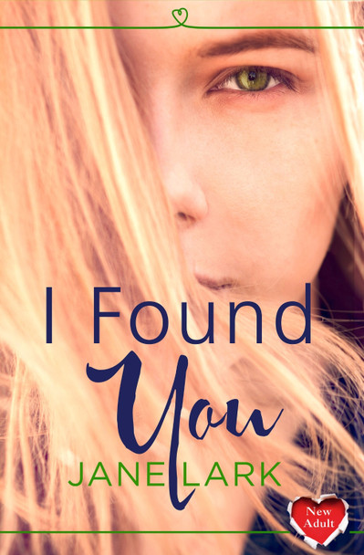 I Found You by Jane Lark 9780007577767