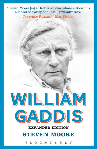 William Gaddis: Expanded Edition by Dr Steven Moore 9781628926446