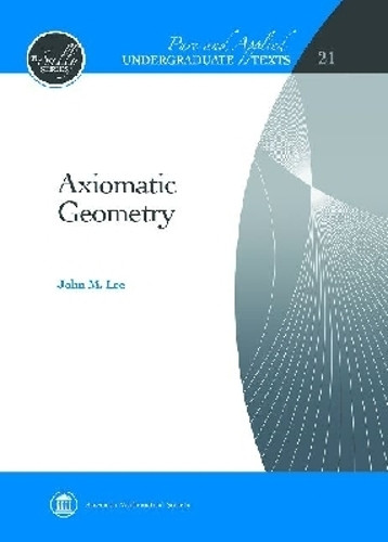 Axiomatic Geometry by John M. Lee 9780821884782