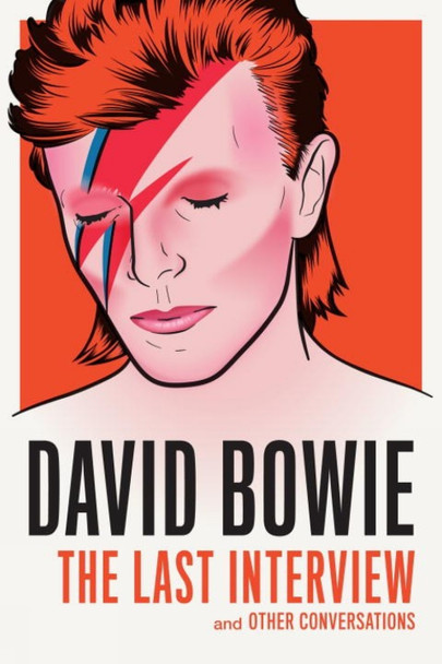David Bowie: The Last Interview by David Bowie 9781612195759