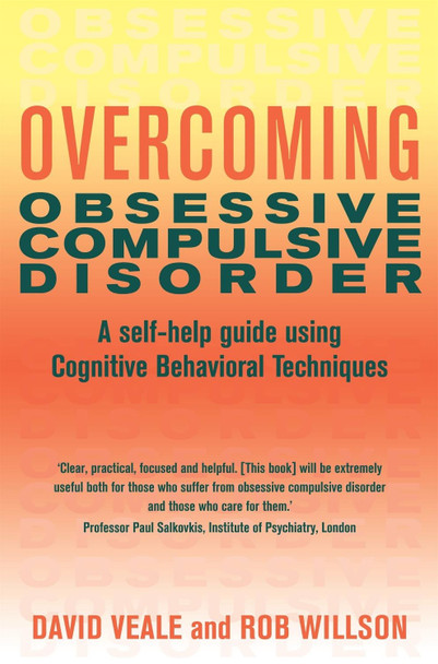 Overcoming Obsessive Compulsive Disorder: A self-help guide using cognitive behavioural techniques by David Veale 9781849010726 [USED COPY]