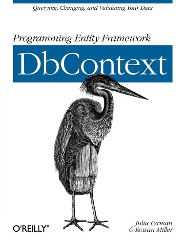 Programming Entity Framework: DbContext by Julia Lerman 9781449312961 [USED COPY]