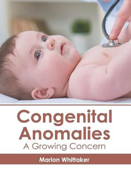 Congenital Anomalies: A Growing Concern by Marlon Whittaker