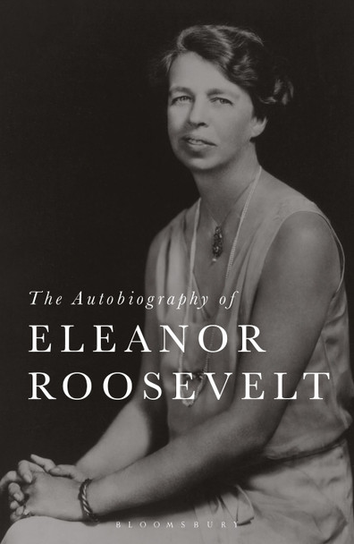 The Autobiography of Eleanor Roosevelt by Eleanor Roosevelt