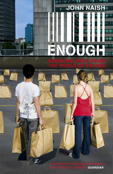 Enough by John Naish 9780340935927 [USED COPY]
