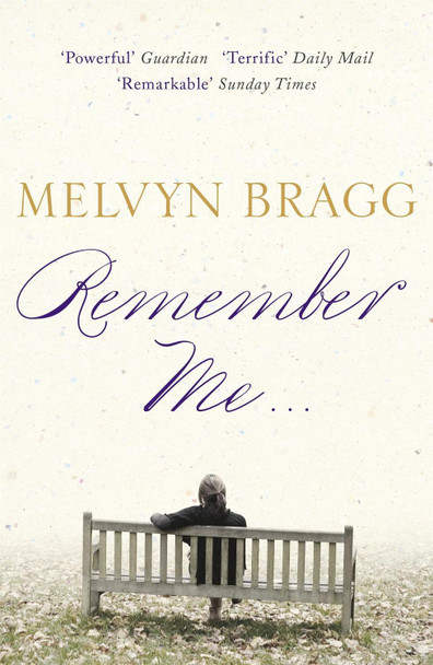 Remember Me... by Melvyn Bragg 9780340951231 [USED COPY]