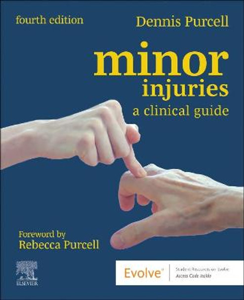 Minor Injuries: A Clinical Guide by Dennis Purcell