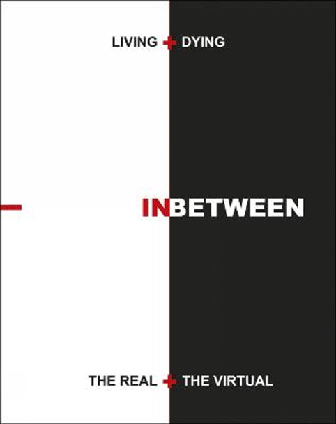 Living + Dying INbetween the Real + the Virtual by Peter Jay Zweig