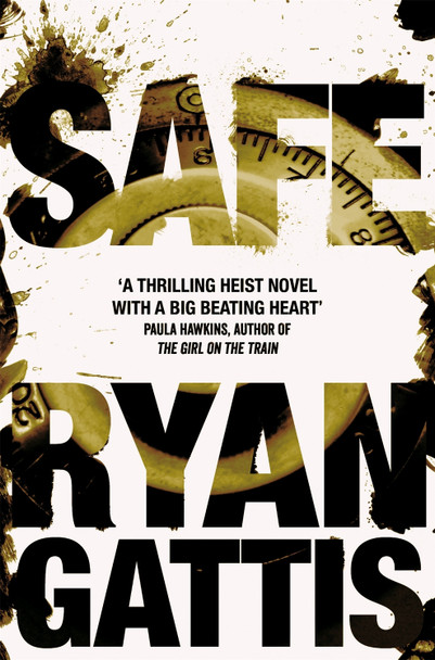 Safe by Ryan Gattis 9781509843787 [USED COPY]