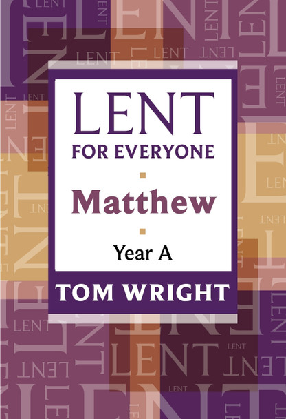 Lent for Everyone: Matthew Year A by Tom Wright 9780281062218 [USED COPY]