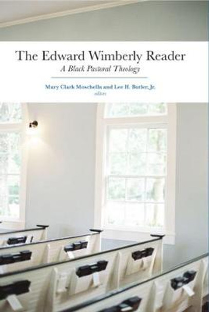 The Edward Wimberly Reader: A Black Pastoral Theology by Mary Clark Moschella