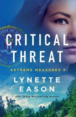 Critical Threat Lynette Eason 9780800737344