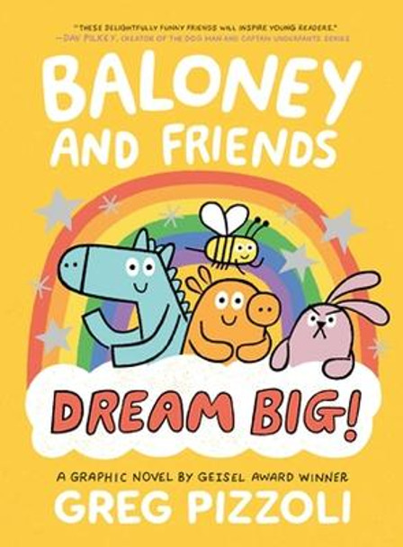 Baloney and Friends: Dream Big! by Greg Pizzoli