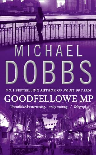 Goodfellowe MP by Michael Dobbs 9780006477105 [USED COPY]