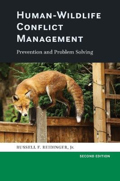Human-Wildlife Conflict Management: Prevention and Problem Solving by Russell F. Reidinger