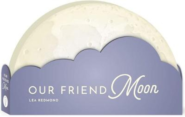 Our Friend Moon by Lea Redmond