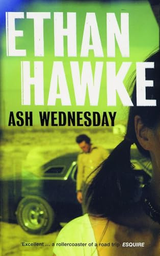 Ash Wednesday by Ethan Hawke 9780747561552 [USED COPY]