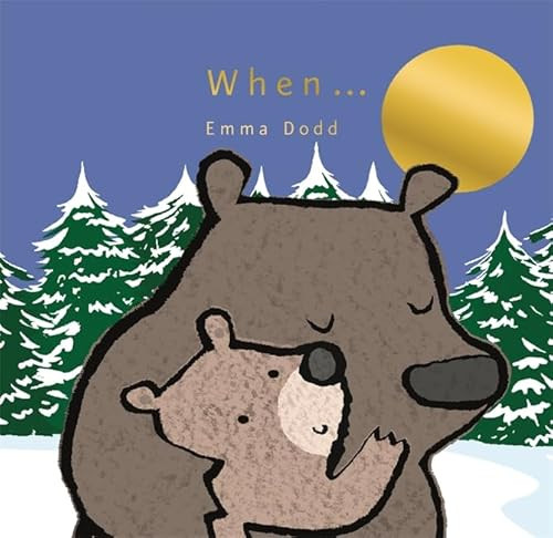 When... by Emma Dodd 9781840116526 [USED COPY]