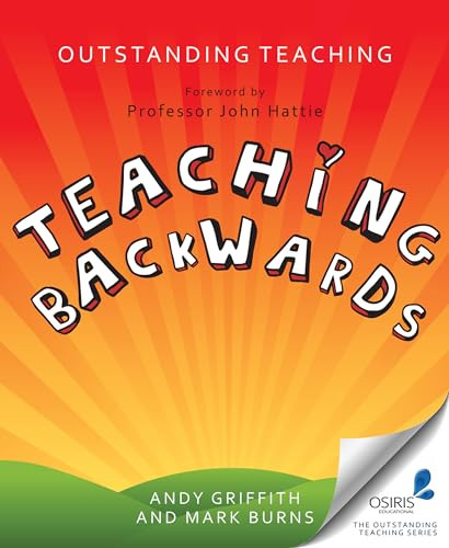 Outstanding Teaching: Teaching Backwards by Andy Griffith 9781845909291 [USED COPY]