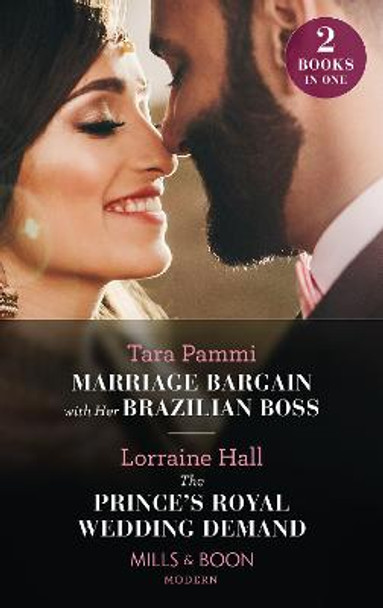 Marriage Bargain With Her Brazilian Boss / The Prince's Royal Wedding Demand: Marriage Bargain with Her Brazilian Boss (Billion-Dollar Fairy tales) / The Prince's Royal Wedding Demand by Tara Pammi