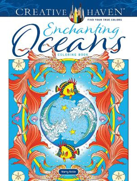 Creative Haven Enchanting Oceans Coloring Book by Marty Noble