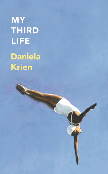 My Third Life by Daniela Krien 9781529444759