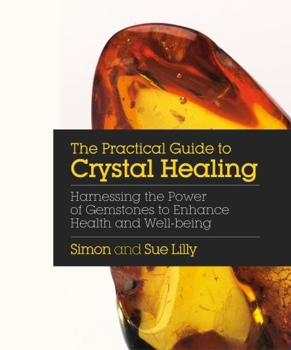 Practical Guide to Crystal Healing by Simon Lilly 9781786780966 [USED COPY]