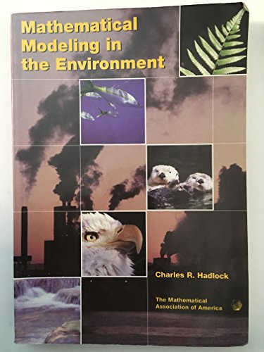 Mathematical Modeling in the Environment by Charles Robert Hadlock 9780883857090