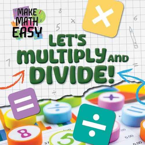 Let's Multiply and Divide! by Noah Leatherland 9781534550933