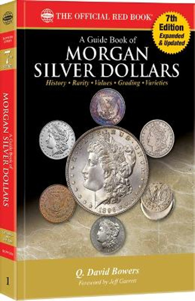 Guide Book of Morgan Silver Dollars 7th Edition by Q David Bowers