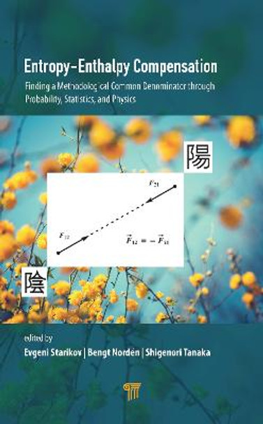 Entropy-Enthalpy Compensation: Finding a Methodological Common Denominator through Probability, Statistics, and Physics by Evgeni Starikov