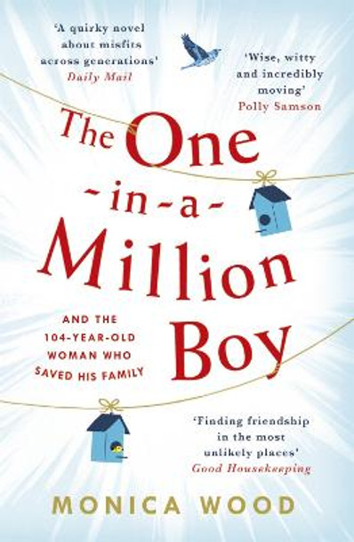 The One-in-a-Million Boy: The touching novel of a 104-year-old woman's friendship with a boy you'll never forget... by Monica Wood