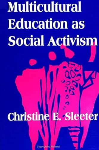 Multicultural Education as Social Activism by Christine E. Sleeter 9780791429983