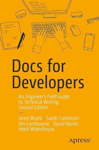 Docs for Developers: An Engineer’s Field Guide to Technical Writing by Jared Bhatti 9798868825088