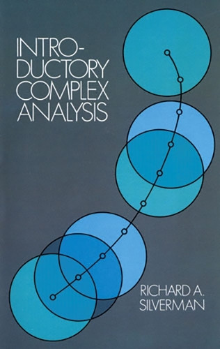 Introductory Complex Analysis by Richard A. Silverman 9780486646862