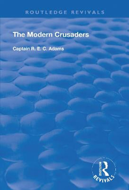 The Modern Crusaders by R. E. C. Adams