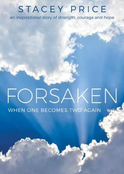 Forsaken: When One Becomes Two Again by Stacey Price