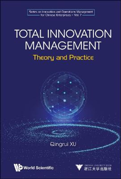 Total Innovation Management: Theory And Practice by Qingrui Xu