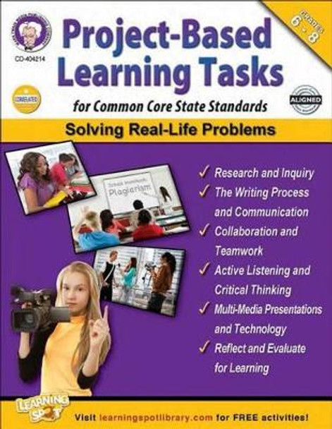 Project-Based Learning Tasks for Common Core State Standards, Grades 6 - 8 by Schyrlet Cameron