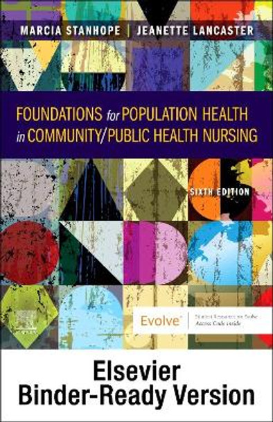 Foundations for Population Health in Community/Public Health Nursing - Binder Ready: Foundations for Population Health in Community/Public Health Nursing - Binder Ready by Marcia Stanhope
