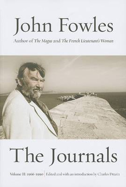 The Journals Volume 1: Volume 2: 1966-1990 by John Fowles