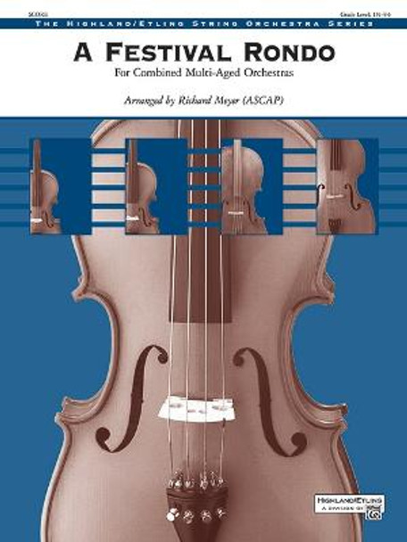 A Festival Rondo: For Combined Multi-Aged Orchestras, Conductor Score by Richard Meyer