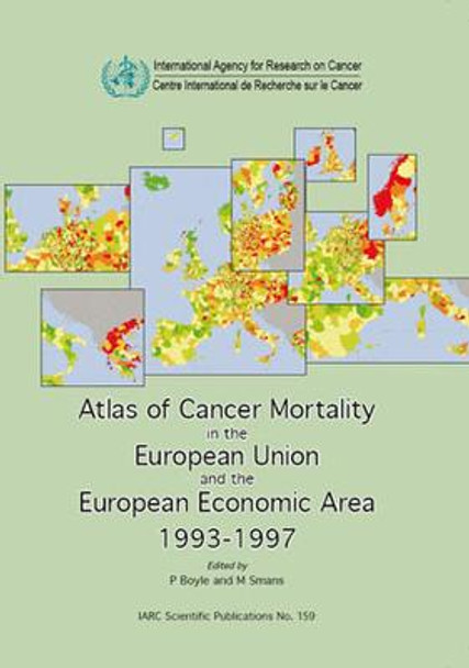 Atlas of Cancer Mortality in European Union and the European Economic Area 1993-1997 by International Agency for Research on Cancer