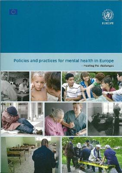 Policies and Practices for Mental Health in Europe: Meeting the Challenges by World Health Organization: Regional Office for Europe