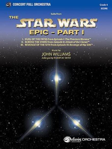 Star Wars Epic -- Part I, Suite from the: Featuring: Duel of the Fates / Across the Stars / Revenge of the Sith, Conductor Score by John Williams