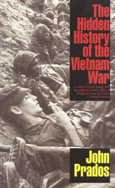 The Hidden History of the Vietnam War by John Prados