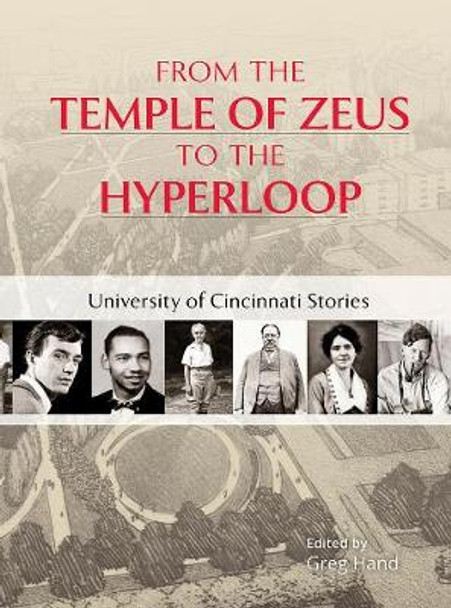 From the Temple of Zeus to the Hyperloop – University of Cincinnati Stories by Greg L. Hand