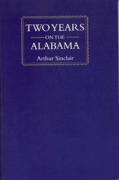 Two Years on the Alabama by Arthur Sinclair