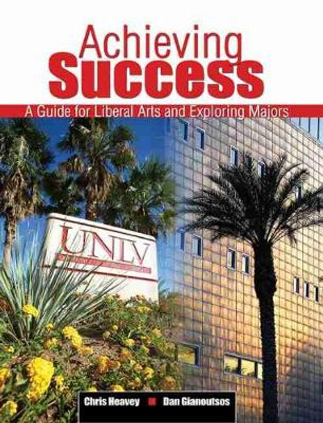 Achieving Success: A Guide for College and Life by Christopher Heavey