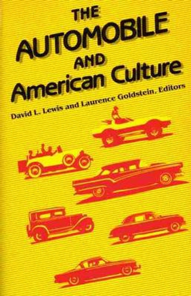 The Automobile and American Culture by David L. Lewis